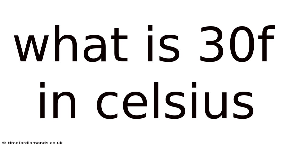 What Is 30f In Celsius