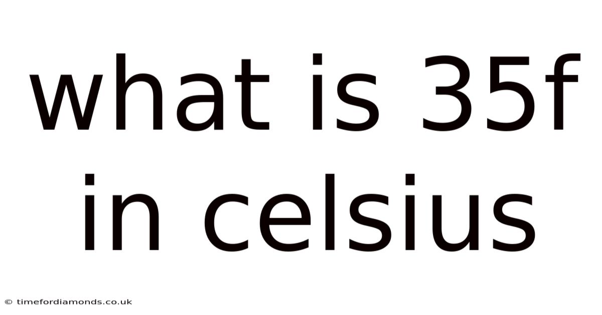 What Is 35f In Celsius