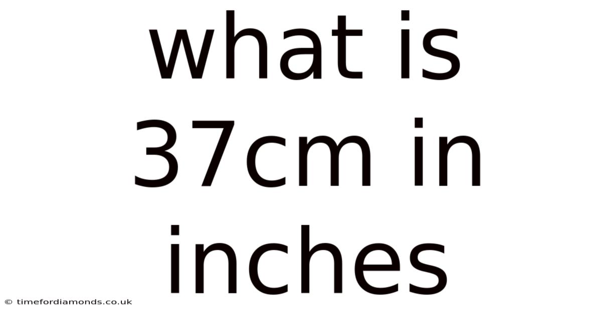 What Is 37cm In Inches