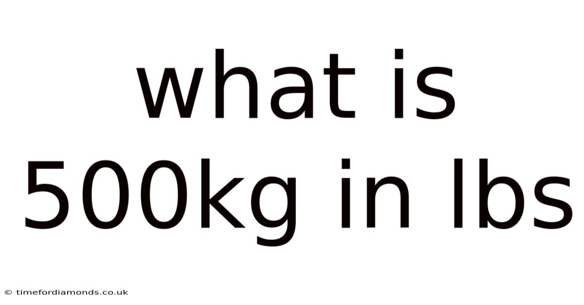 What Is 500kg In Lbs