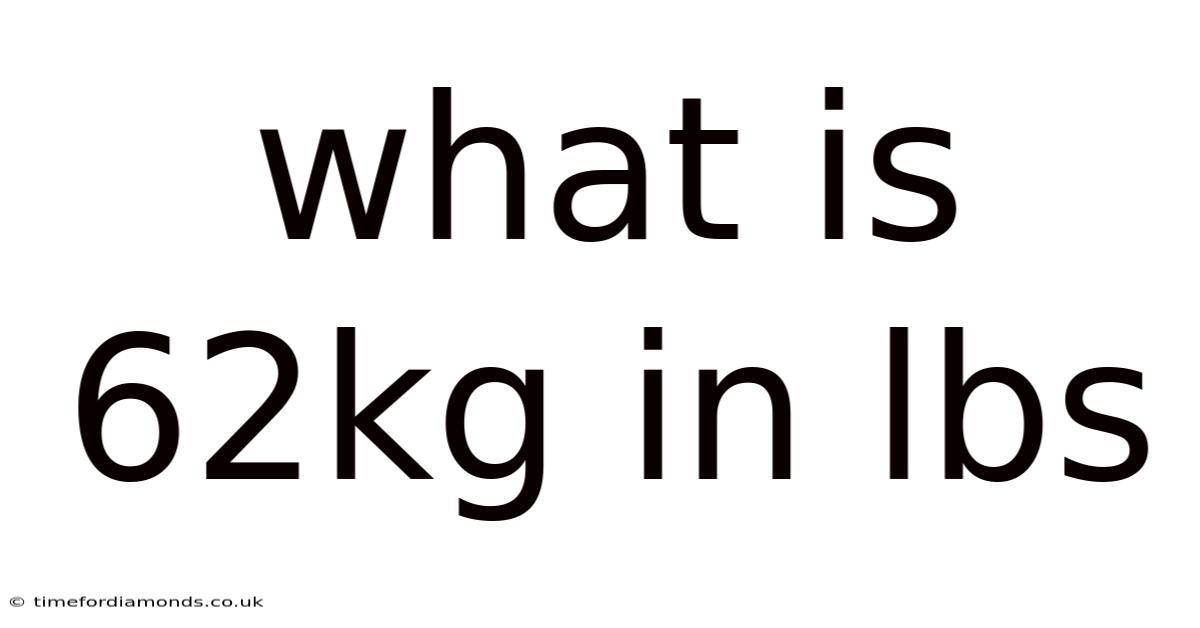 What Is 62kg In Lbs