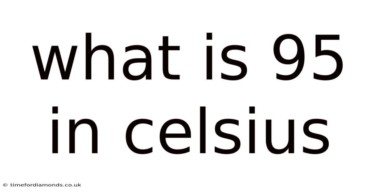 What Is 95 In Celsius