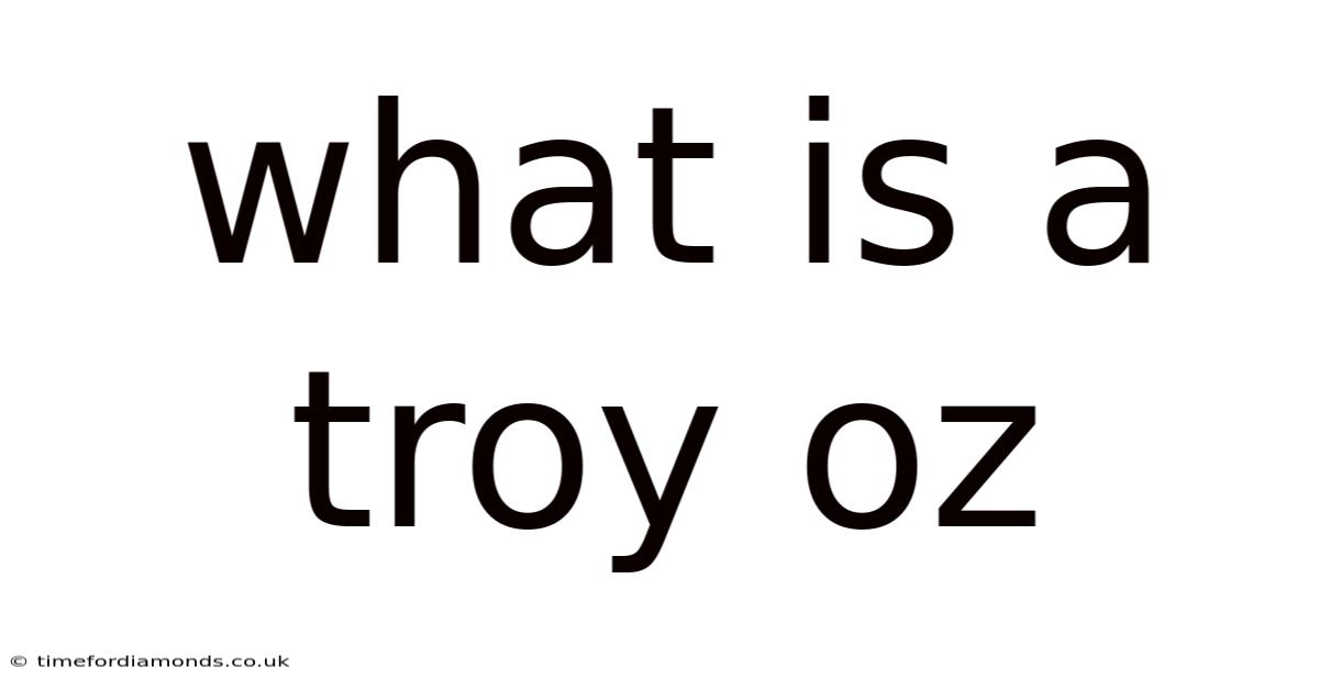 What Is A Troy Oz