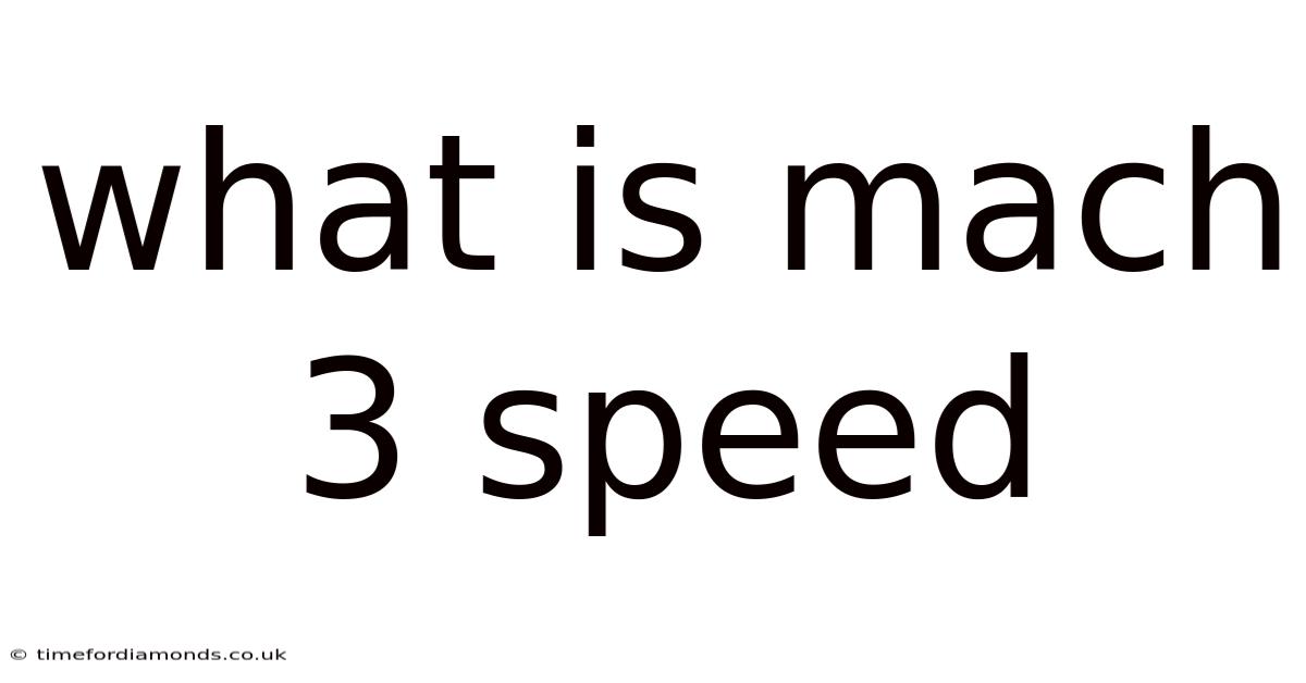 What Is Mach 3 Speed