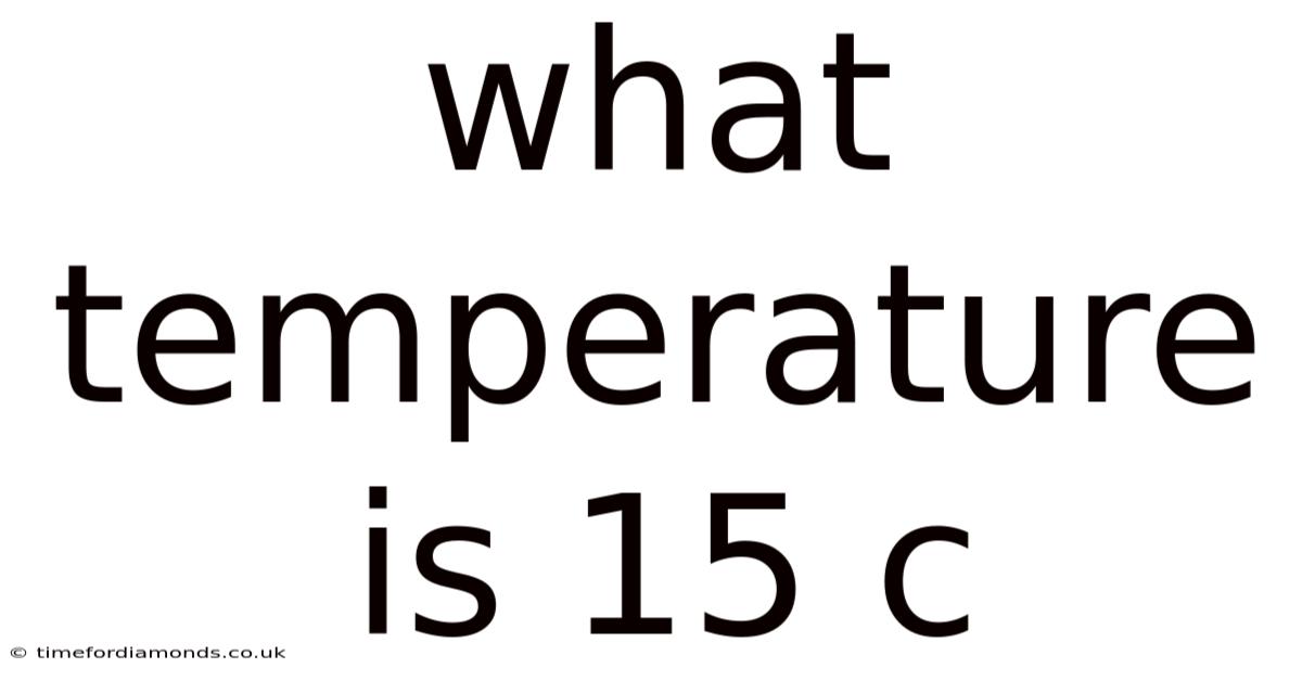 What Temperature Is 15 C