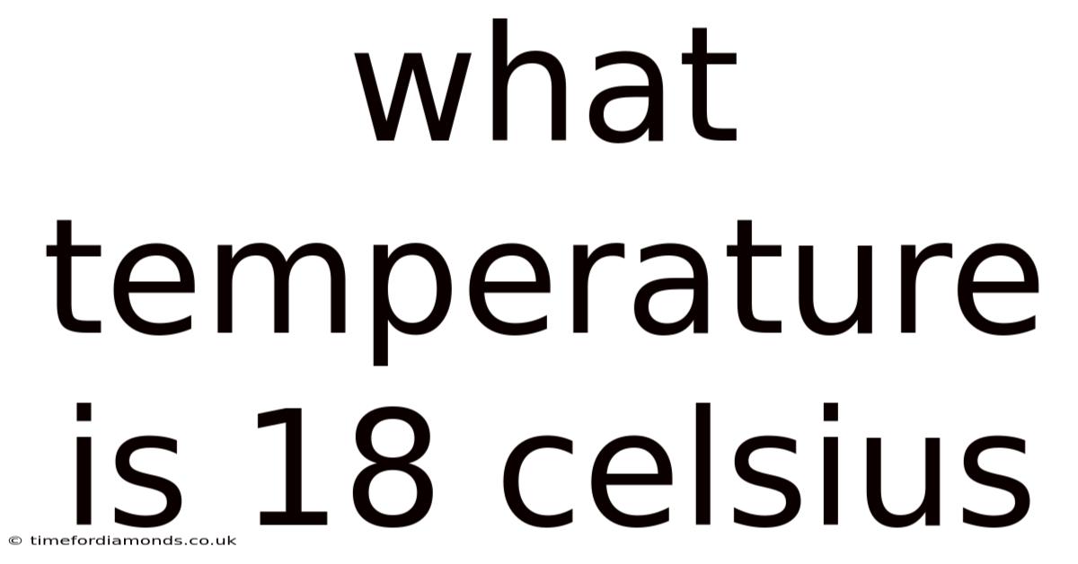 What Temperature Is 18 Celsius