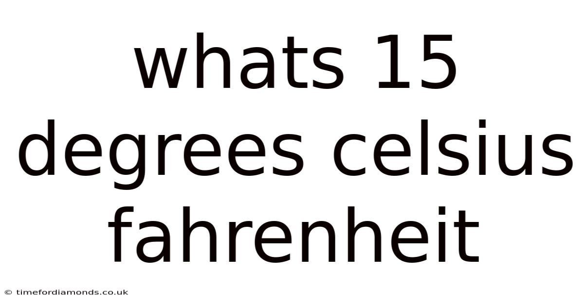 Whats 15 Degrees Celsius Fahrenheit