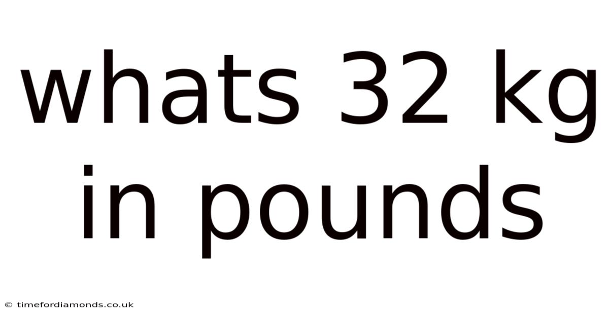 Whats 32 Kg In Pounds