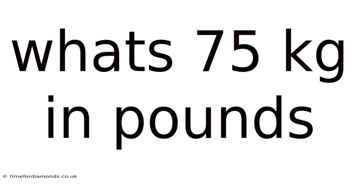 Whats 75 Kg In Pounds